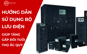 HƯỚNG DẪN SỬ DỤNG BỘ LƯU ĐIỆN GIÚP TĂNG GẤP ĐÔI TUỔI THỌ ẮC QUY